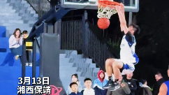 湘BA热身赛上演“表演时刻” ，大学生队两度双手暴扣！